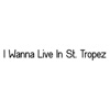 I Wanna Live in St. Tropez - Single