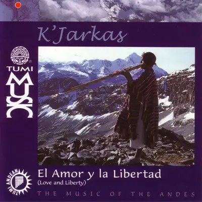 El Amor y la Libertad - Los Kjarkas