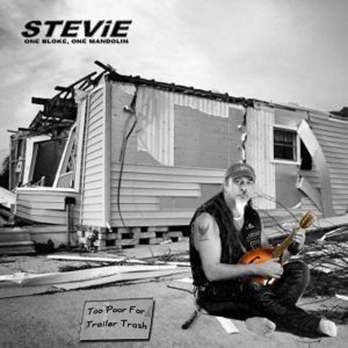 Too Poor for Trailer Trash - Album by STEViE - One Bloke, One Mandolin -  Apple Music