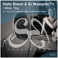 I Miss You - Static Bloom & DJ Massymo Tn