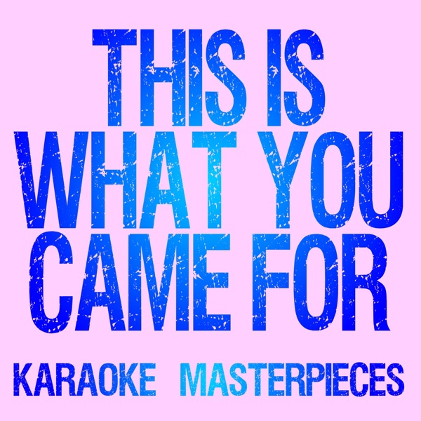 DOWNLOAD MP3: Karaoke Masterpieces - This Is What You Came For (Originally  Performed by Calvin Harris & Rihanna) [Instrumental Karaoke Version] -  ilovehiphopblog