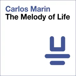The Melody of Life - Single - Carlos Marín The Melody of Life - Single - Carlos Marín