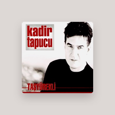 Listen to Kadir Tapucu, watch music videos, read bio, see tour dates & more!