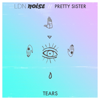 Tears (Club Edit) - LDN NOISE & Pretty Sister new Single