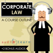Corporate Law AudioLearn: A Course Outline (Unabridged) - AudioLearn Content Team