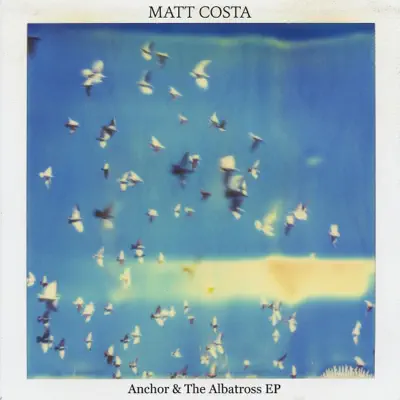 Anchor & the Albatross - EP - Matt Costa