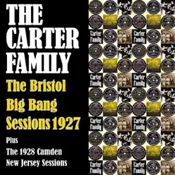 The Bristol Big Bang Sessions 1927 plus... - The Carter Family