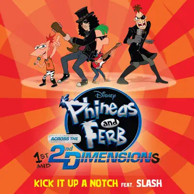 Kick It Up a Notch (feat. Slash) - Single - Phineas e Ferb