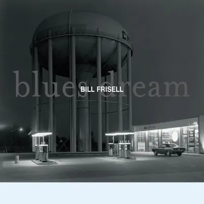Blues Dream - Bill Frisell