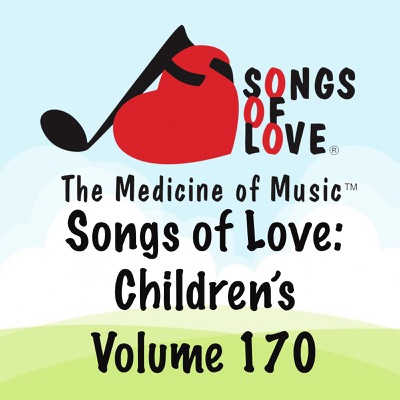 Songs of Love: Children's, Vol. 170