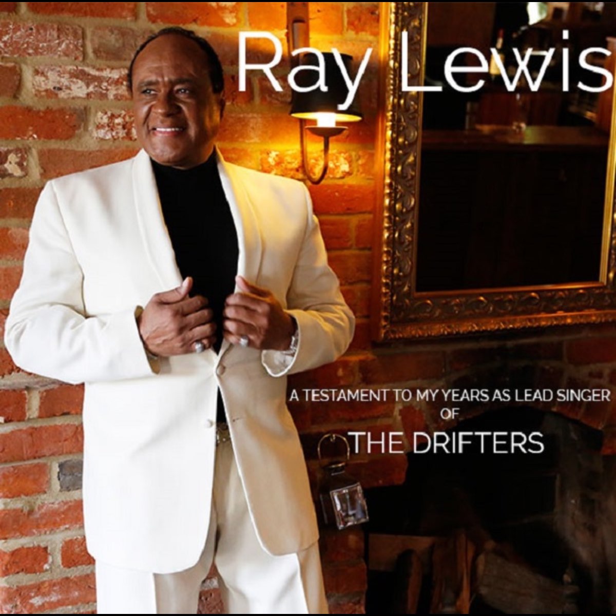 A Testament To My Years As Lead Singer Of The Drifters By Ray Lewis On a-testament-to-my-years-as-lead-singer-of-the-drifters-by-ray-lewis-on