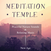 Meditation Temple - Relaxing Music and Sounds of Nature for Guided Meditation Sessions and Yoga Classes