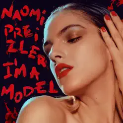 I'm a Model - Single - Naomi Preizler