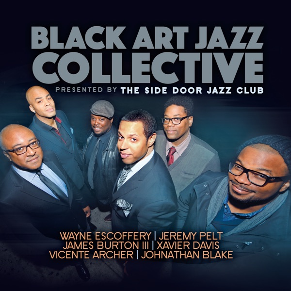 Presented by the Side Door Jazz Club (feat. Wayne Escoffery, Jeremy Pelt, James Burton III, Xavier Davis, Vicente Archer & Johnathan Blake)