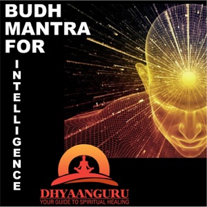 Budh Mantra for Intelligence: Dhyaanguru Your Guide to Spiritual Healing