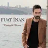Fuat İnan - Kardeşlik Narası