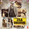 Zila Ghaziabad (Original Motion Picture Soundtrack) - Amjad-Nadeem & Bappa Lahiri
