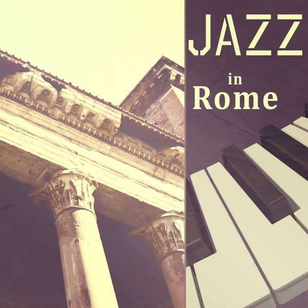 Jazz in Rome: Mood Music Café for Italian Dinner Party, Easy Chill After Dark, Emotional Piano Jazz Lounge Music