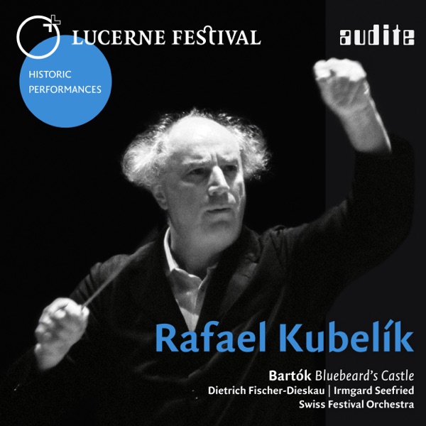 Béla Bartók: Bluebeard's Castle, Op. 11 (Sz 48), Opera in One Act [LUCERNE FESTIVAL Historic Performances, Vol. IV]