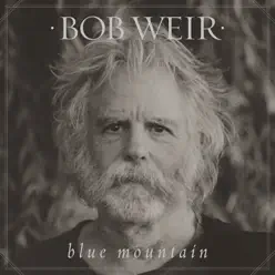 Blue Mountain - Bob Weir Blue Mountain - Bob Weir