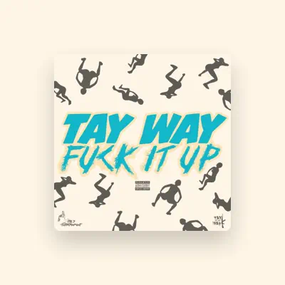 Listen to Tay Way, watch music videos, read bio, see tour dates & more!