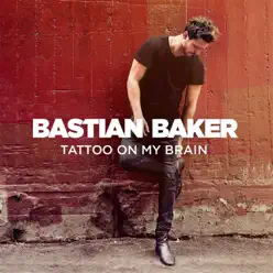 Tattoo On My Brain - Single - Bastian Baker