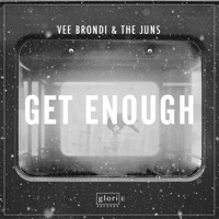 Get Enough - Single - Vee Brondi & The Juns