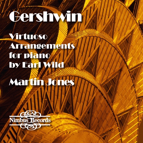 Gershwin: Virtuoso Arrangements for Piano by Earl Wild