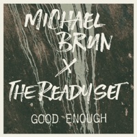 The Ready Set - Good Enough (Michael Brun x The Ready Set)