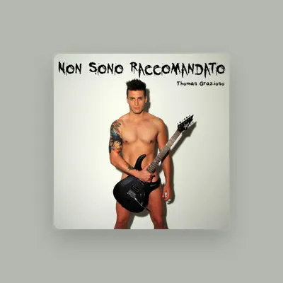 Listen to Thomas Grazioso, watch music videos, read bio, see tour dates & more!