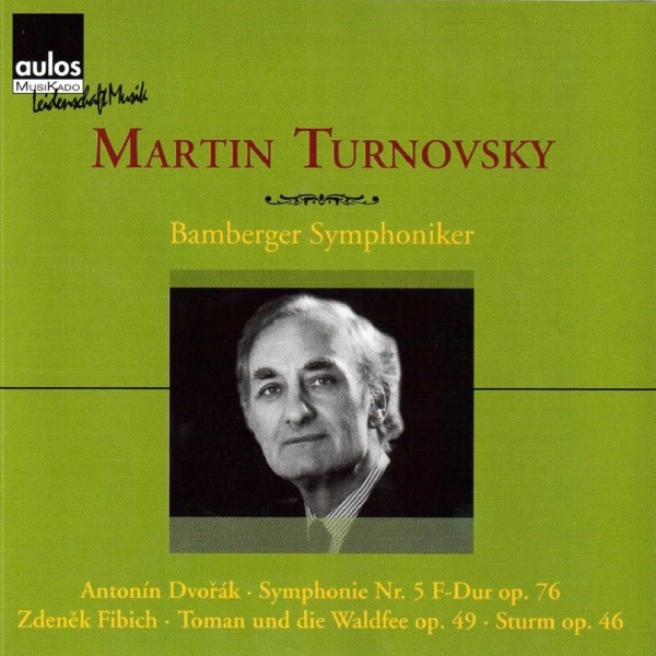 Dvořák: Symphony No. 5 & Fibich: Toman