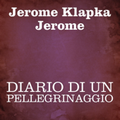Audiobook cover for Diario di un pellegrinaggio by Jerome Klapka Jerome