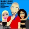 Bad Love (feat. Delinquent Habits) - Skinny Fresh lyrics