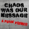 Chaos Was Our Message: A Punk Primer