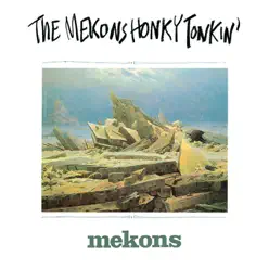 Honky Tonkin' - Mekons