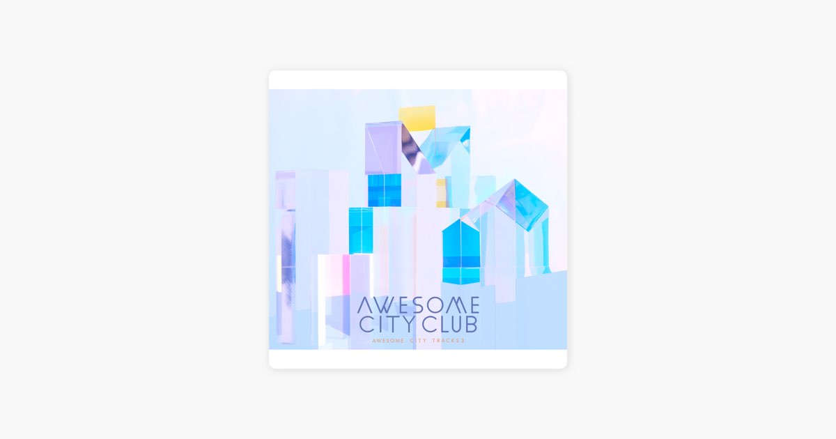 Awesome City Tracks 3 - Awesome City Clubのアルバム - Apple Music