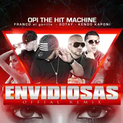 Envidiosas (feat. Kendo Kaponi, Gotay & Franco El Gorila) - Single - Opi The Hit Machine Envidiosas (feat. Kendo Kaponi, Gotay & Franco El Gorila) - Single - Opi The Hit Machine