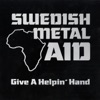 Swedish Metal Aid - Give a Helpin' Hand (feat. Joey Tempest, Robert Ernlund, Björn Lodin, Tommy Nilsson, Joakim Lundholm & Malin Ekholm)