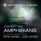 Amphibians (Jon Cates Remix) - Jeromy Nail lyrics