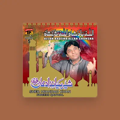 Listen to Sher Miandad Khan Fareedi Qawwal, watch music videos, read bio, see tour dates & more!