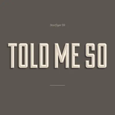Told Me So - Single - Starflyer 59