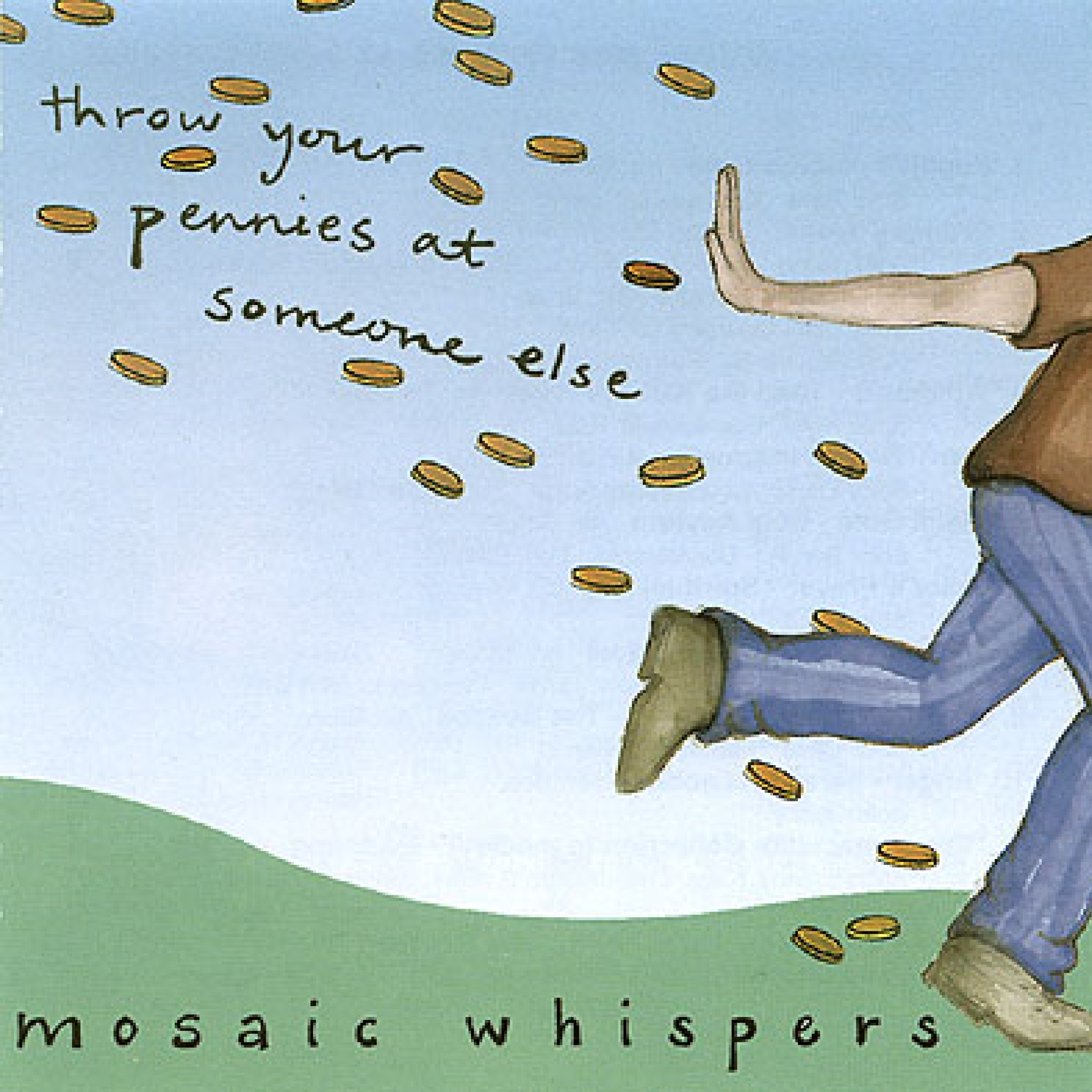 Throw Your Pennies at Someone Else