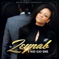 I No Go Die - Single - Zeynab