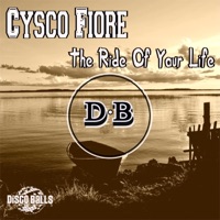 The Ride of Your Life - Single - Cysco Fiore