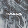 Fragilidad - Single