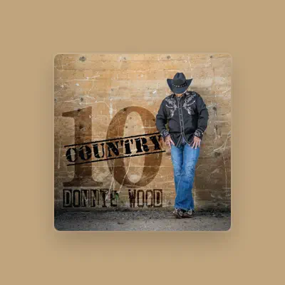 Listen to Donnie Wood, watch music videos, read bio, see tour dates & more!