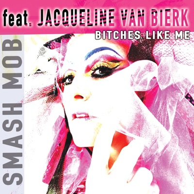 Bitches Like Me (feat. Jacqueline Van Bierk) - Single