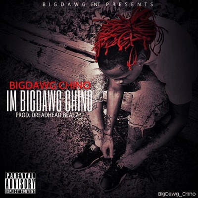 I'm BigDawg Chino - Single