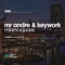 Miami Square - Mr Andre & KeyWork lyrics