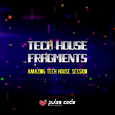 Tech House Fragments: Amazing Tech House Session